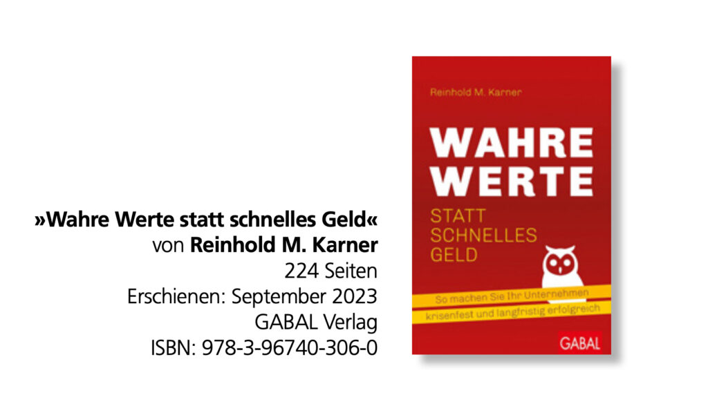 Reinhold M. Karner: Wahre Werte statt schnelles Geld (GABAL Verlag)